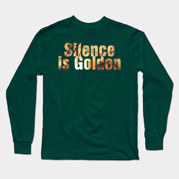 Silence is Golden Long Sleeve T-Shirt by afternoontees